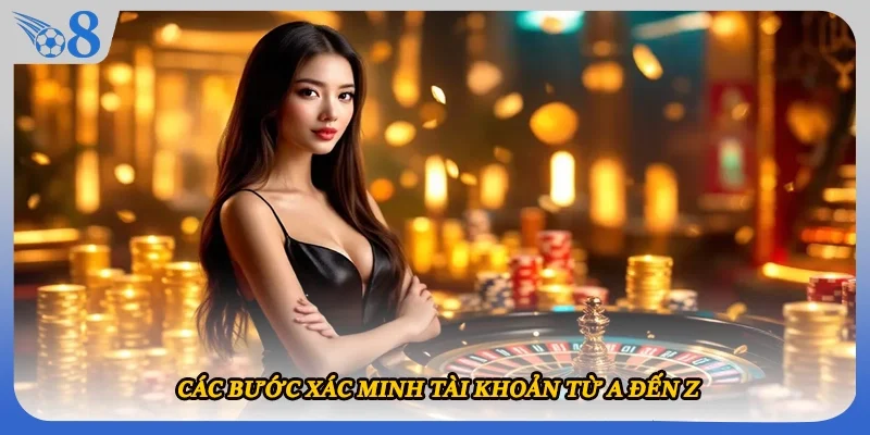 Các bước xác minh tài khoản từ A đến Z 