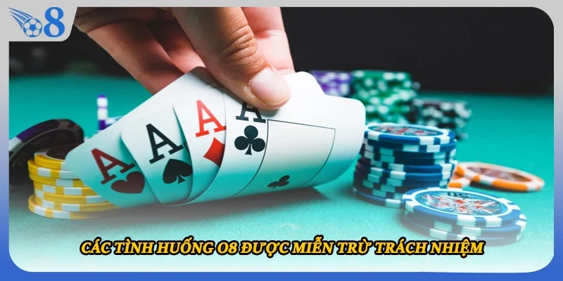 Các tình huống O8 được miễn trừ trách nhiệm