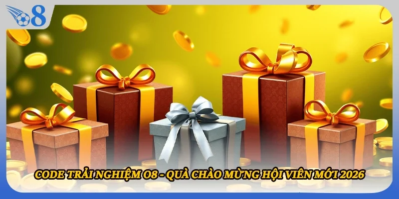 Code Trải Nghiệm O8 - Quà Chào Mừng Hội Viên Mới 2026