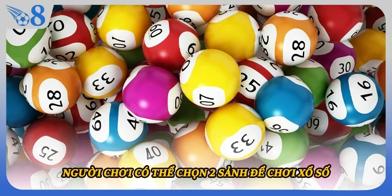 Người chơi có thể chọn 2 sảnh để chơi xổ số