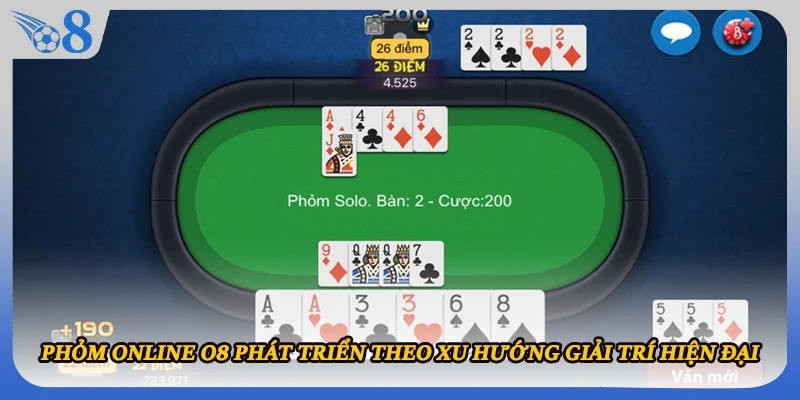 Phỏm online O8 phát triển theo xu hướng giải trí hiện đại