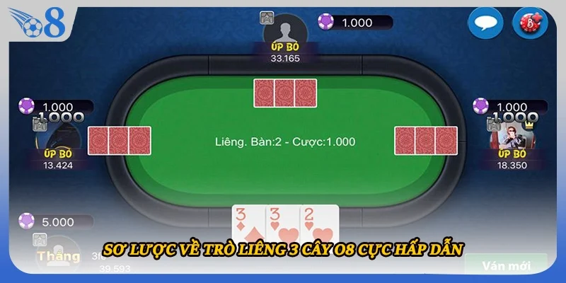Sơ lược về trò liêng 3 cây O8 cực hấp dẫn
