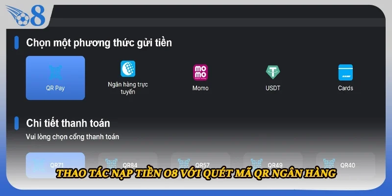 Thao tác nạp tiền O8 với quét mã QR ngân hàng